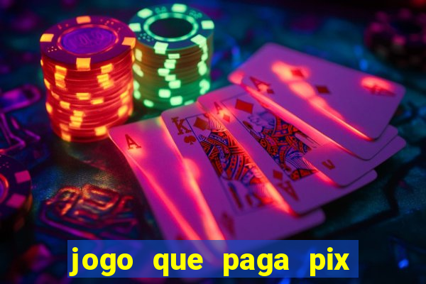 jogo que paga pix de verdade